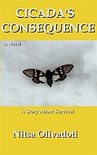 Cicadas Consequence: A Story about Survival (Paperback)