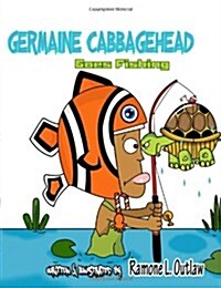 Germaine Cabbagehead: Goes Fishing (Paperback)