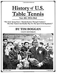 History of U.S. Table Tennis Volume 3 (Paperback)