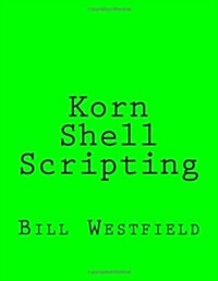 Korn Shell Scripting: Harnessing the Power of Automation for Unix and Linux Systems (Paperback)