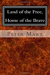 Land of the Free, Home of the Brave: A Saga of America in the Twentieth Century (Paperback)