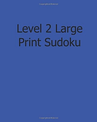 Level 2 Large Print Sudoku: 80 Easy to Read, Large Print Sudoku Puzzles (Paperback)