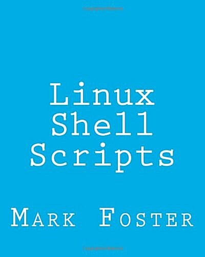 Linux Shell Scripts: How to Program with the Korn Shell and awk (Paperback)