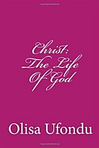 Christ: The Life of God (Paperback)