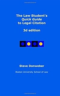 The Law Students Quick Guide to Legal Citation, 3D Edition (Paperback)