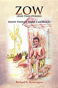 Zow: (And Two Others) Short Stories from Cameroon (Paperback)