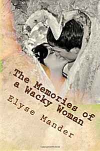 The Memories of a Wacky Woman (Paperback, Large Print)