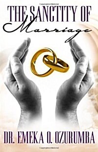 The Sanctity of Marriage (Paperback)
