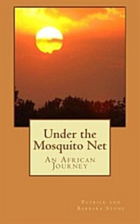 Under the Mosquito Net: An African Journey (Paperback)