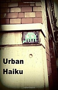 Urban Haiku: Poetry for the Metroplex (Paperback)