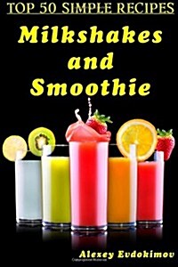 Top 50 Simple Recipes Milkshakes and Smoothie (Paperback)
