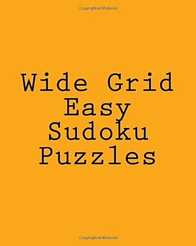 Wide Grid Easy Sudoku Puzzles: Challenging, Large Print Puzzles (Paperback)