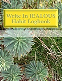 Write in Jealous Habit Logbook: Blank Books You Can Write in (Paperback)