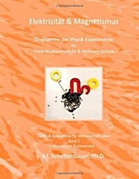 Elektrizit? & Magnetismus: Band 3: Diagramme der Physik Experimente f? Freie Studienmodule & Wohnen-Schule (Paperback)