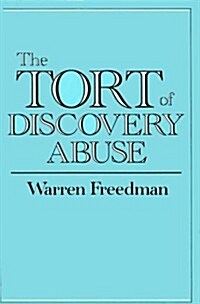 The Tort of Discovery Abuse (Hardcover)