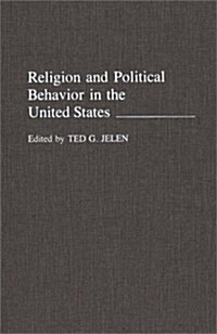 Religion and Political Behavior in the United States (Hardcover)