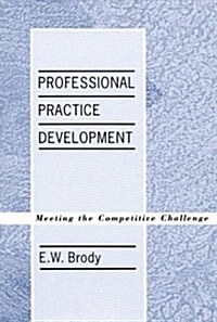 Professional Practice Development: Meeting the Competitive Challenge (Hardcover)