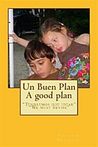 Un Buen Plan: Tendremos que idear (Paperback)