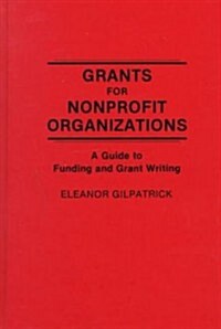 Grants for Nonprofit Organizations: A Guide to Funding and Grant Writing (Hardcover)