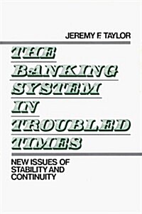 The Banking System in Troubled Times: New Issues of Stability and Continuity (Hardcover)