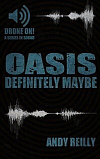 Oasis: Definitely Maybe: Here We Are But There We Were (Paperback)