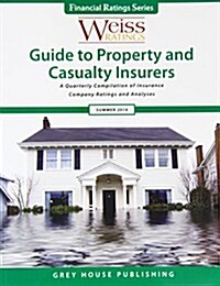 Weiss Ratings Guide to Property & Casualty Insurers, Summer 2014 (Paperback)