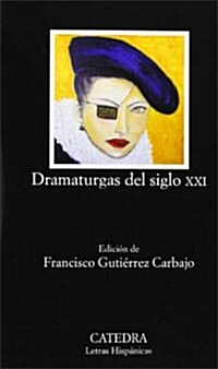 Dramaturgas del siglo XXI / Playwrights of the XXI Century (Paperback)