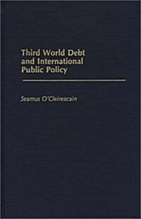 Third World Debt and International Public Policy (Hardcover)