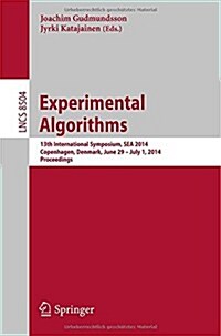 Experimental Algorithms: 13th International Symposium, Sea 2014, Copenhagen, Denmark, June 29 -- July 1, 2014, Proceedings (Paperback, 2014)