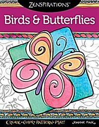 Zenspirations Coloring Book Birds & Butterflies: Create, Color, Pattern, Play! (Paperback)