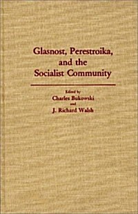 Glasnost, Perestroika, and the Socialist Community (Hardcover)