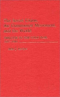 The Soviet Union, the Communist Movement, and the World: Prelude to the Cold War, 1917-1941 (Hardcover)