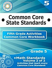 Fifth Grade Common Core Workbook: Math Activities: Volume 2 of 2 (Paperback)