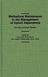 Methadone Maintenance in the Management of Opioid Dependence: An International Review (Hardcover)