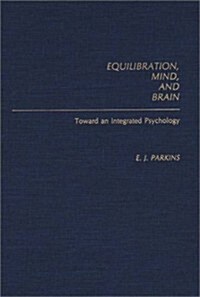 Equilibration, Mind, and Brain: Toward an Integrated Psychology (Hardcover)