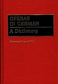 Operas in German: A Dictionary (Hardcover)
