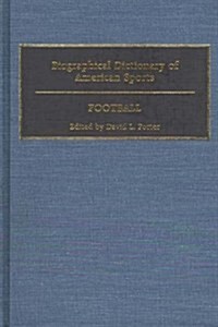 Biographical Dictionary of American Sports: Football (Hardcover)