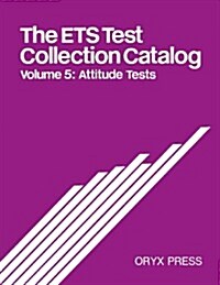 The Ets Test Collection Catalog: Volume 5: Attitude Tests (Paperback)