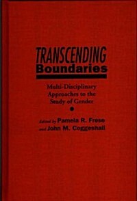 Transcending Boundaries: Multi-Disciplinary Approaches to the Study of Gender (Hardcover)