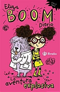 Eliza Boom Diario: La Aventura Explosiva (Paperback)