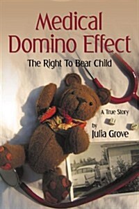 Medical Domino Effect: The Right to Bear Child (Paperback)