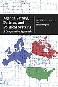 Agenda Setting, Policies, and Political Systems: A Comparative Approach (Paperback)