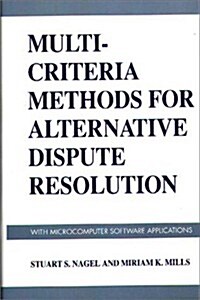 Multi-Criteria Methods for Alternative Dispute Resolution: With Microcomputer Software Applications (Hardcover)
