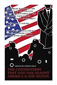 The Controversy That God Has Against America & the Nation (Paperback)