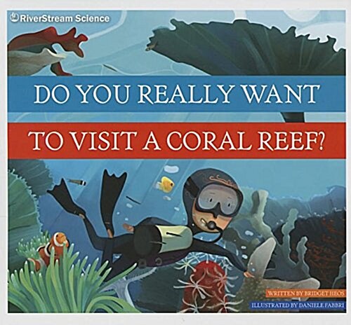 Do You Really Want to Visit a Coral Reef? (Paperback)