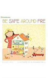 Be Safe Around Fire (Paperback)