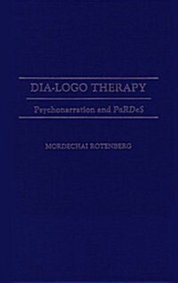 Dia-LOGO Therapy: Psychonarration and Pardes (Hardcover)