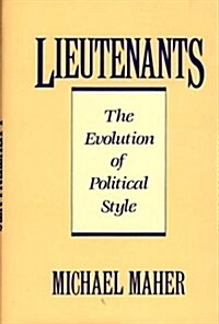 Lieutenants: The Evolution of Political Styles (Hardcover)