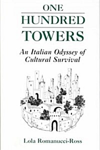 One Hundred Towers: An Italian Odyssey of Cultural Survival (Hardcover)