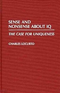 Sense and Nonsense about IQ: The Case for Uniqueness (Hardcover)